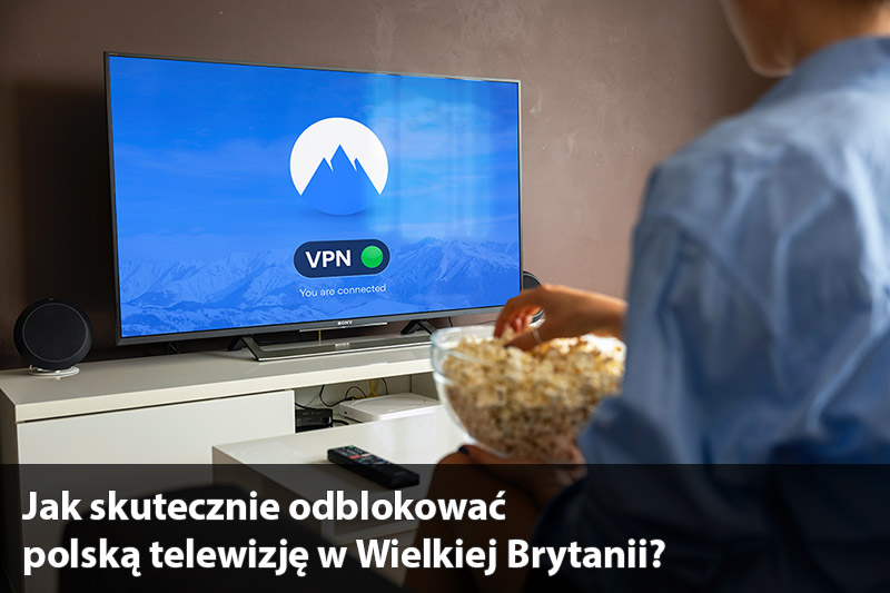 Jak odblokować polską telewizję w UK?